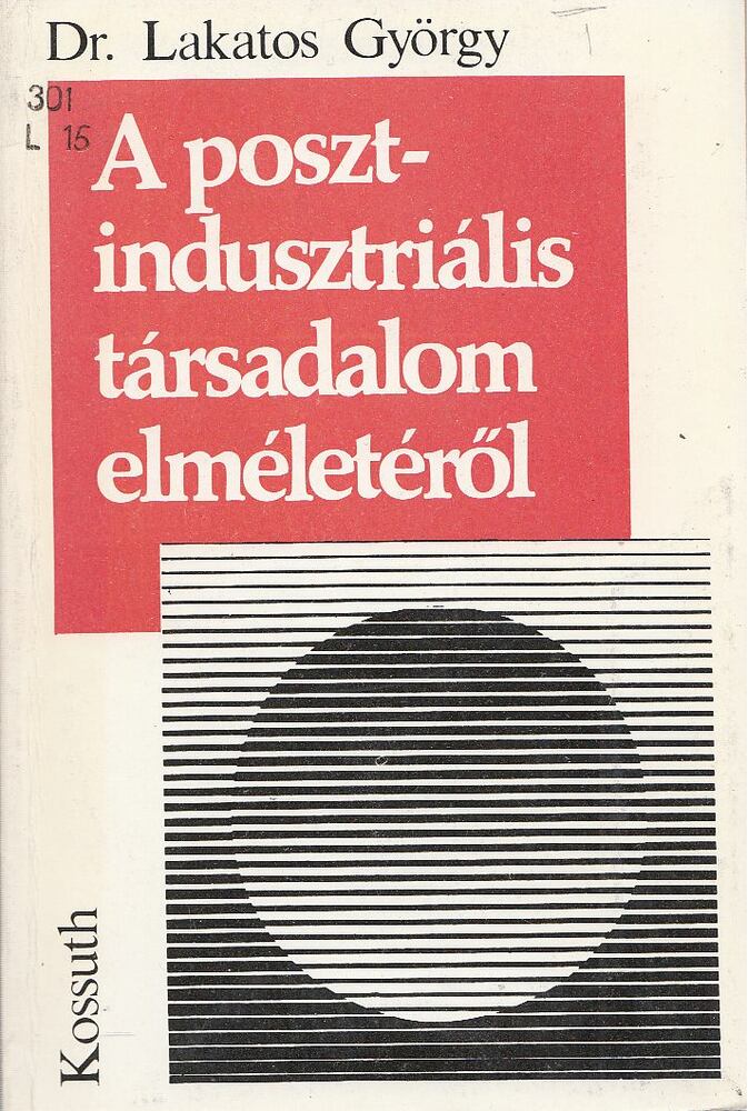 Lakatos György - A posztindusztriális társadalom elméletéről [antikvár]