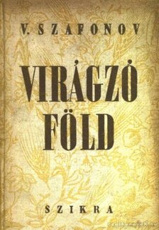 Vladimir Szafonov - Virágzó föld [antikvár]