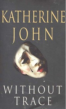JOHN, KATHERINE - Without Trace [antikvár]