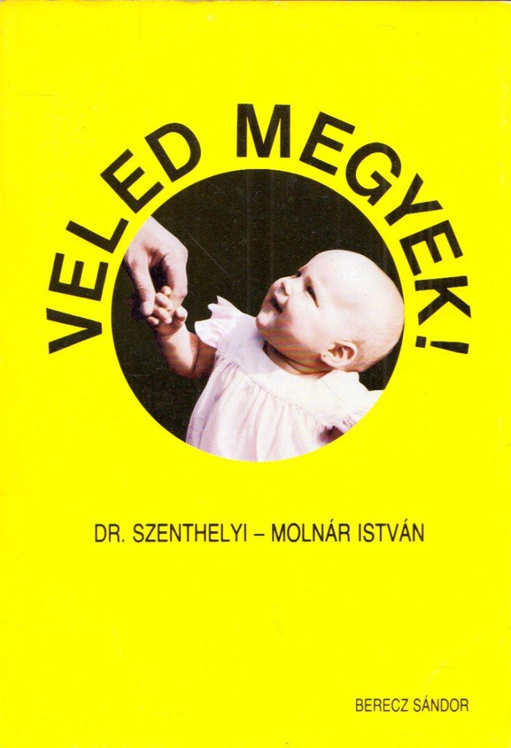 Dr. Szenthelyi-Molnár István - Veled megyek! [antikvár]