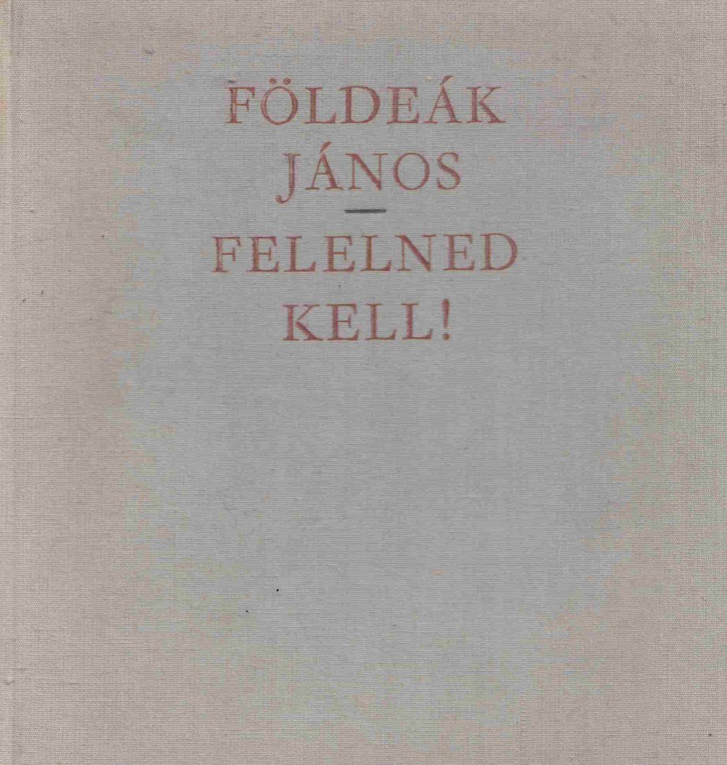 FÖLDEÁK JÁNOS - Felelned kell! [antikvár]