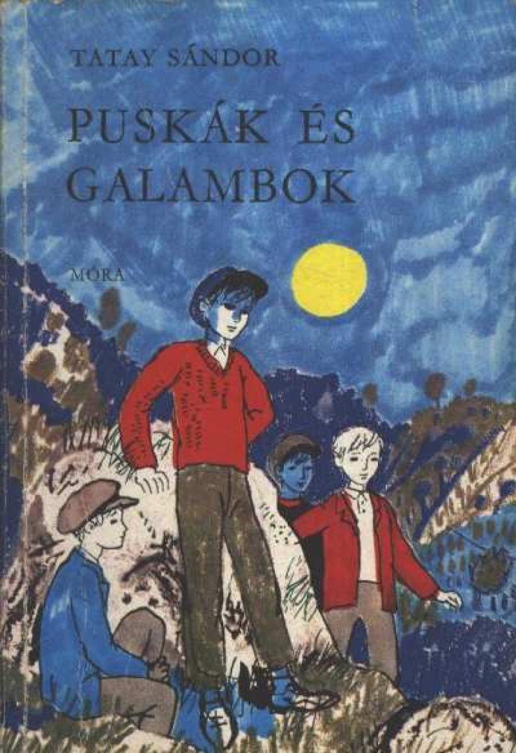 TATAY SÁNDOR - Puskák és galambok [antikvár]