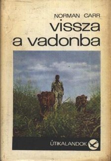 Carr, Norman - Vissza a vadonba [antikvár]