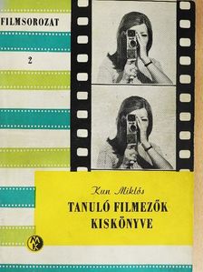 Kun Miklós - Tanuló filmezők kiskönyve [antikvár]