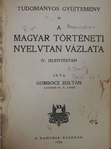 Gombocz Zoltán - A magyar történeti nyelvtan vázlata IV. [antikvár]