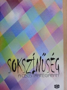 Csath Magdolna - Sokszínűség a cégstratégiában [antikvár]
