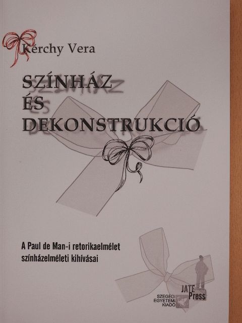 Kérchy Vera - Színház és dekonstrukció [antikvár]