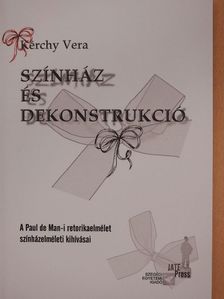 Kérchy Vera - Színház és dekonstrukció [antikvár]