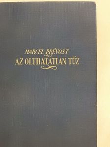Marcel Prévost - Az olthatatlan tűz [antikvár]