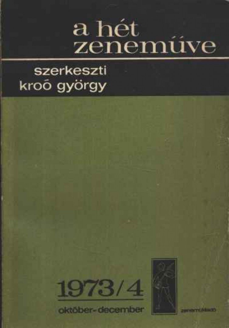 KROÓ GYÖRGY - A hét zeneműve 1973/4 [antikvár]