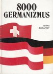 Ármósné Eisenbarth Magda - 8000 germanizmus [antikvár]