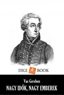 Vas Gereben - Nagy idők, nagy emberek [eKönyv: epub, mobi]