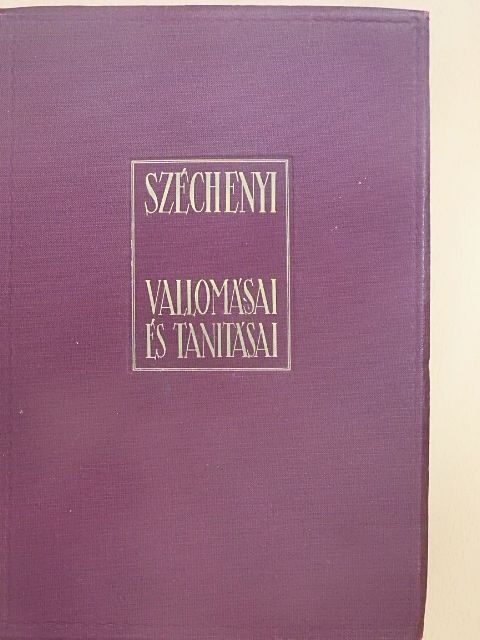 Széchenyi István - Széchenyi vallomásai és tanításai [antikvár]