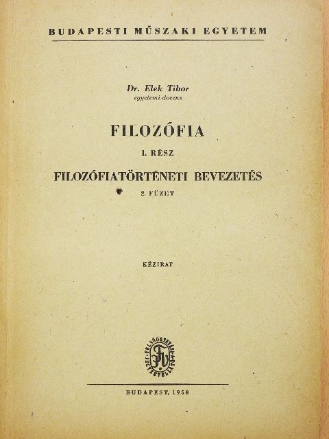 Dr. Elek Tibor - Filozófia I/2. [antikvár]