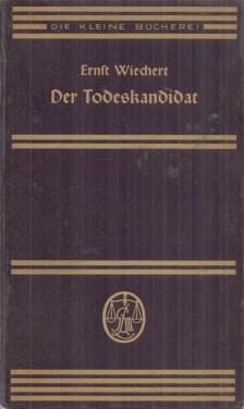 WIECHERT, ERNST - Der Todeskandidat [antikvár]