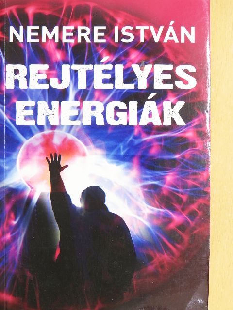 Nemere István - Rejtélyes energiák [antikvár]