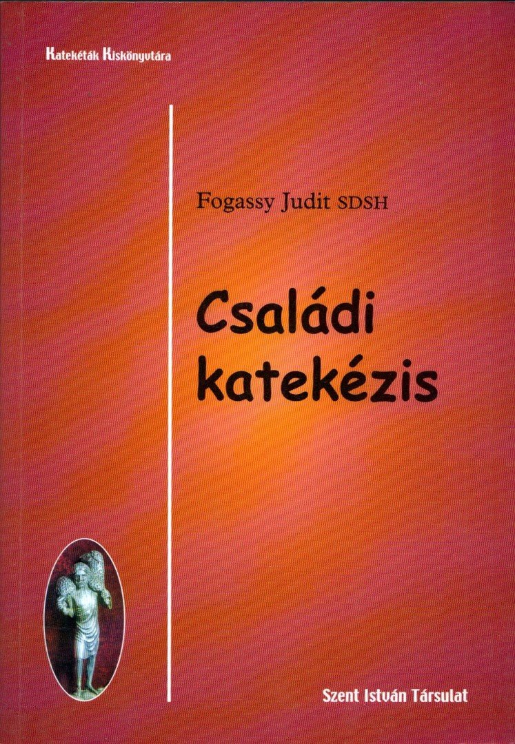Fogassy Judit - Családi katekézis [antikvár]
