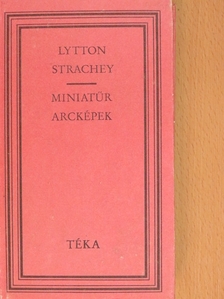 Lytton Strachey - Miniatűr arcképek és más esszék [antikvár]