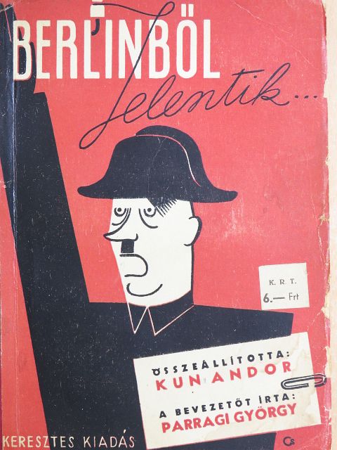 Kun Andor - Berlinből jelentik... [antikvár]