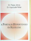Dr. Kupcsulik Péter - A portalis hypertensio és kezelése [antikvár]