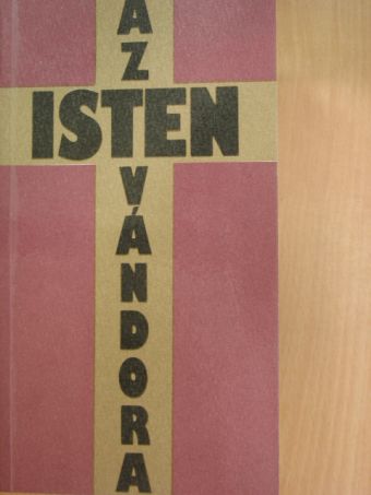 Regőczi István - Az Isten vándora [antikvár]