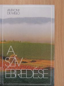 Anthony de Mello - A szív ébredése [antikvár]