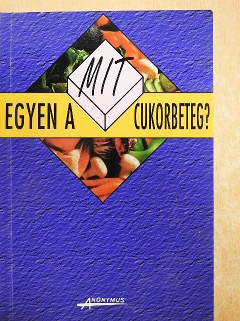 Kicsák Marian - Mit egyen a cukorbeteg? [antikvár]