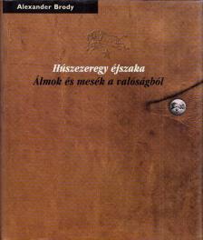 Alexander Brody - Húszezeregy éjszaka [antikvár]