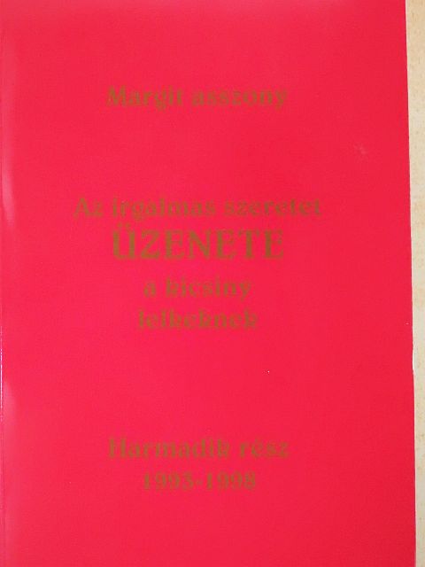Margit asszony - Az irgalmas Szeretet üzenete a kicsiny lelkeknek IV/3. [antikvár]