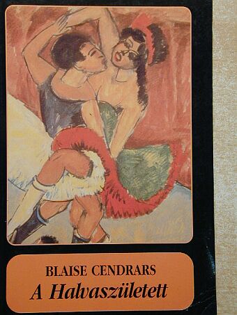 Blaise Cendrars - A Halvaszületett [antikvár]