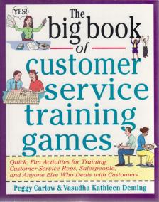 Peggy Carlaw, Vasudha Kathleen Deming - The Big Book of Customer Service Training Games [antikvár]