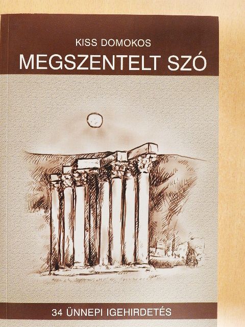 Kiss Domokos - Megszentelt szó [antikvár]