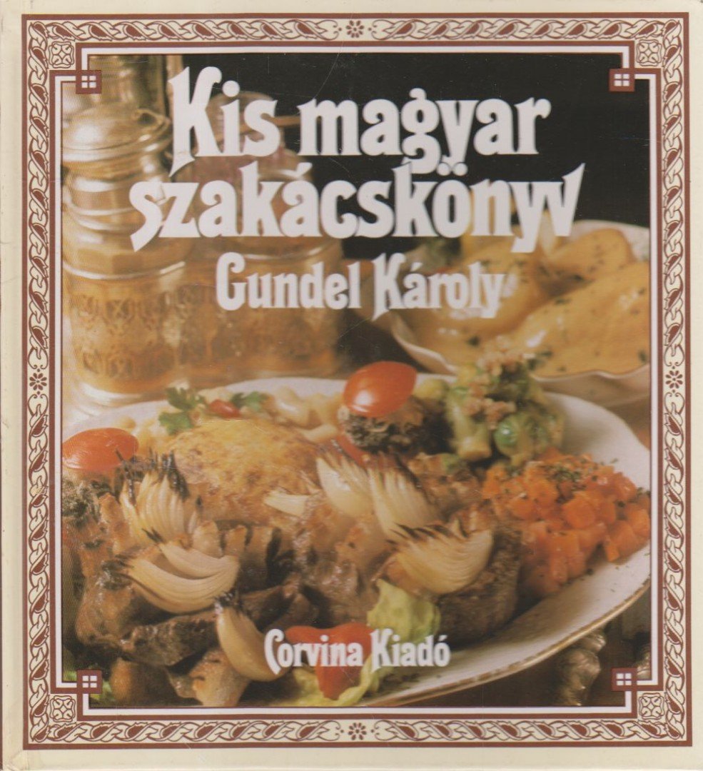 GUNDEL KÁROLY - Kis magyar szakácskönyv [antikvár]