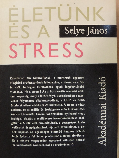 Selye János - Életünk és a stress [antikvár]