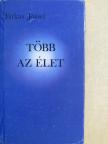 Farkas József - Több az élet [antikvár]