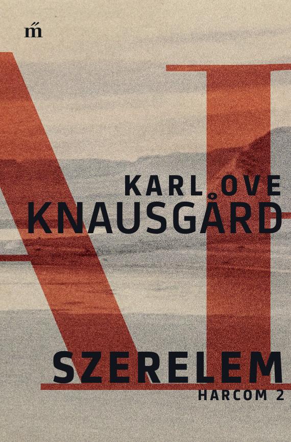 Karl Ove Knausgård - Szerelem - Harcom 2. [szépséghibás]