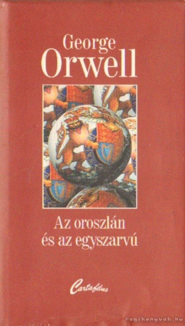 George Orwell - Az oroszlán és az egyszarvú I. kötet [antikvár]