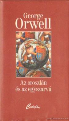 George Orwell - Az oroszlán és az egyszarvú I. kötet [antikvár]