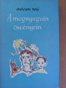 Karácsony Benő - A megnyugvás ösvényein [antikvár]