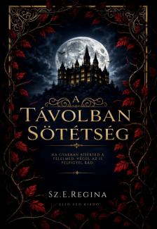 Sz. E. Regina - A távolban sötétség