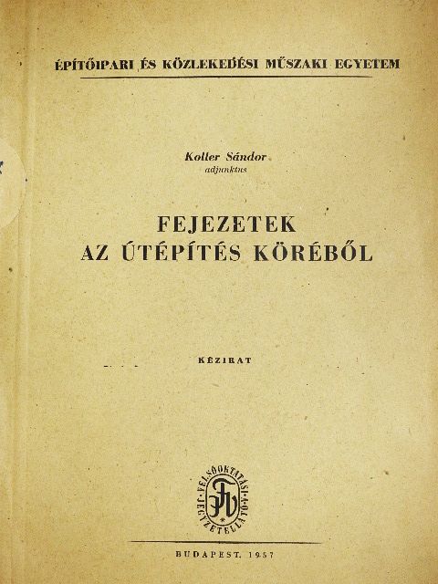 Koller Sándor - Fejezetek az útépítés köréből [antikvár]