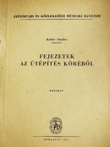 Koller Sándor - Fejezetek az útépítés köréből [antikvár]