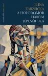 Elina Zarzsicka - A holodomor három lépcsőfoka