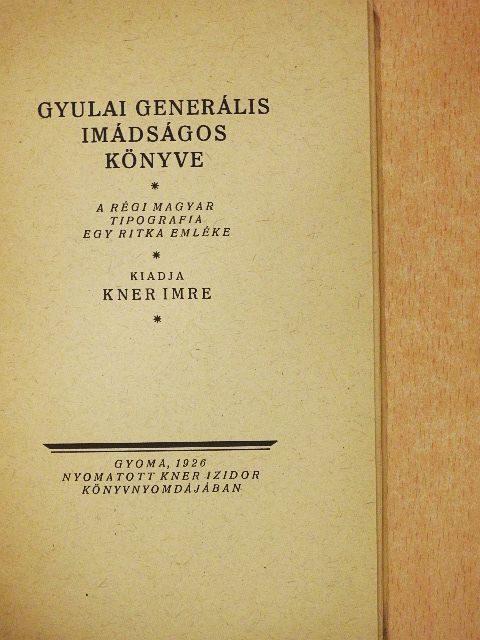 Kner Imre - Gyulai generális imádságos könyve [antikvár]