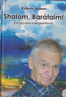 Fekete János - Shalom, Barátaim! [antikvár]