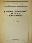 Halász Margit - Gyermeki felfogások az érzéki megismerésről [antikvár]