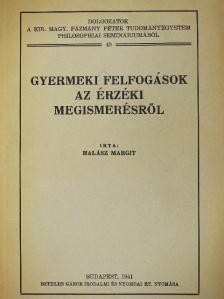 Halász Margit - Gyermeki felfogások az érzéki megismerésről [antikvár]