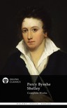 PERCY BYSSHE SHELLEY - Delphi Complete Works of Percy Bysshe Shelley (Illustrated) [eKönyv: epub, mobi]