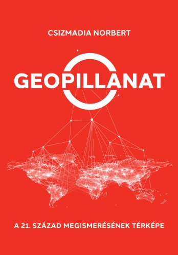 Csizmadia Norbert - Geopillanat - A 21. század megismerésnek térképe [eKönyv: epub, mobi]