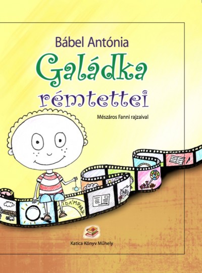 Bábel Antónia - GALÁDKA RÉMTETTEI